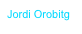 Jordi Orobitg